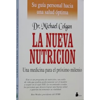La nueva nutrición. Una medicina para el próximo milenio